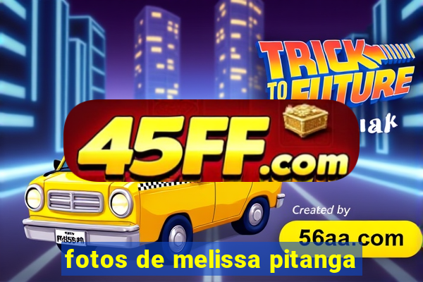 fotos de melissa pitanga